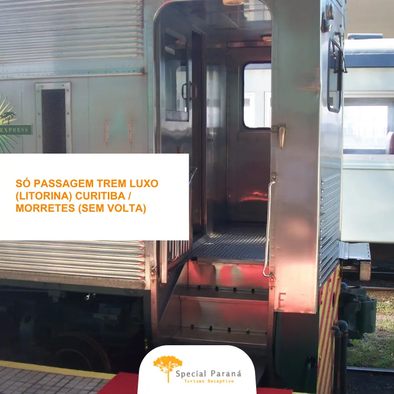 Passagem Ida Trem de Luxo Curitiba - Morretes ALTA TEMPORADA