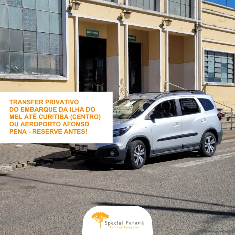 Transfer privativo Embarque Ilha do Mel / Curitiba (centro) ou Aeroporto Afonso Pena (carro)